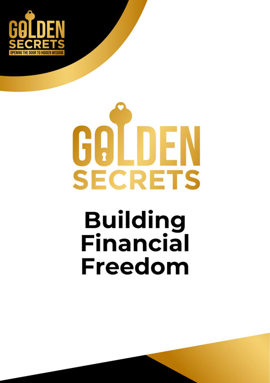 Golden Secrets: Building Financial Freedom